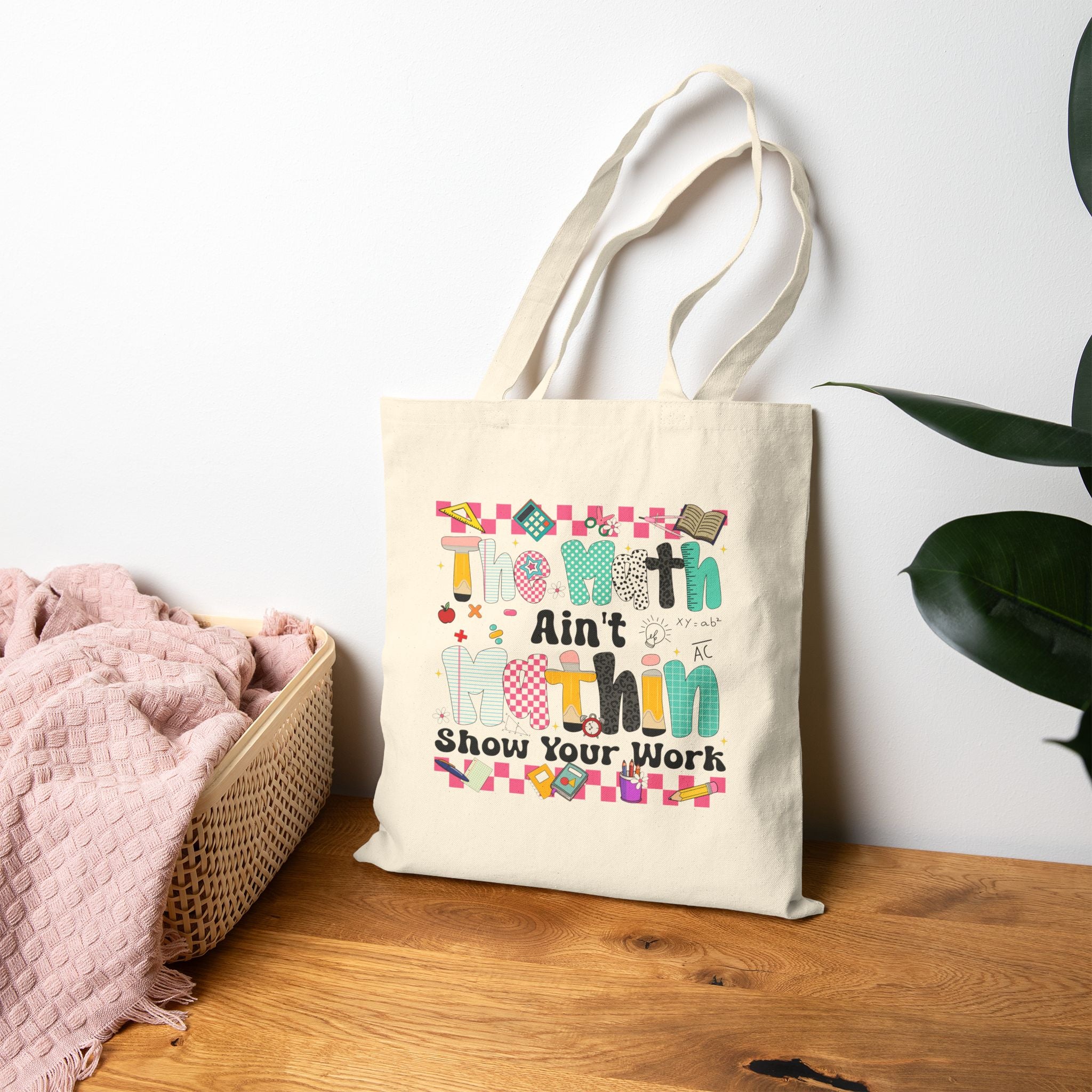 Math Ain’t Mathin’ Tote