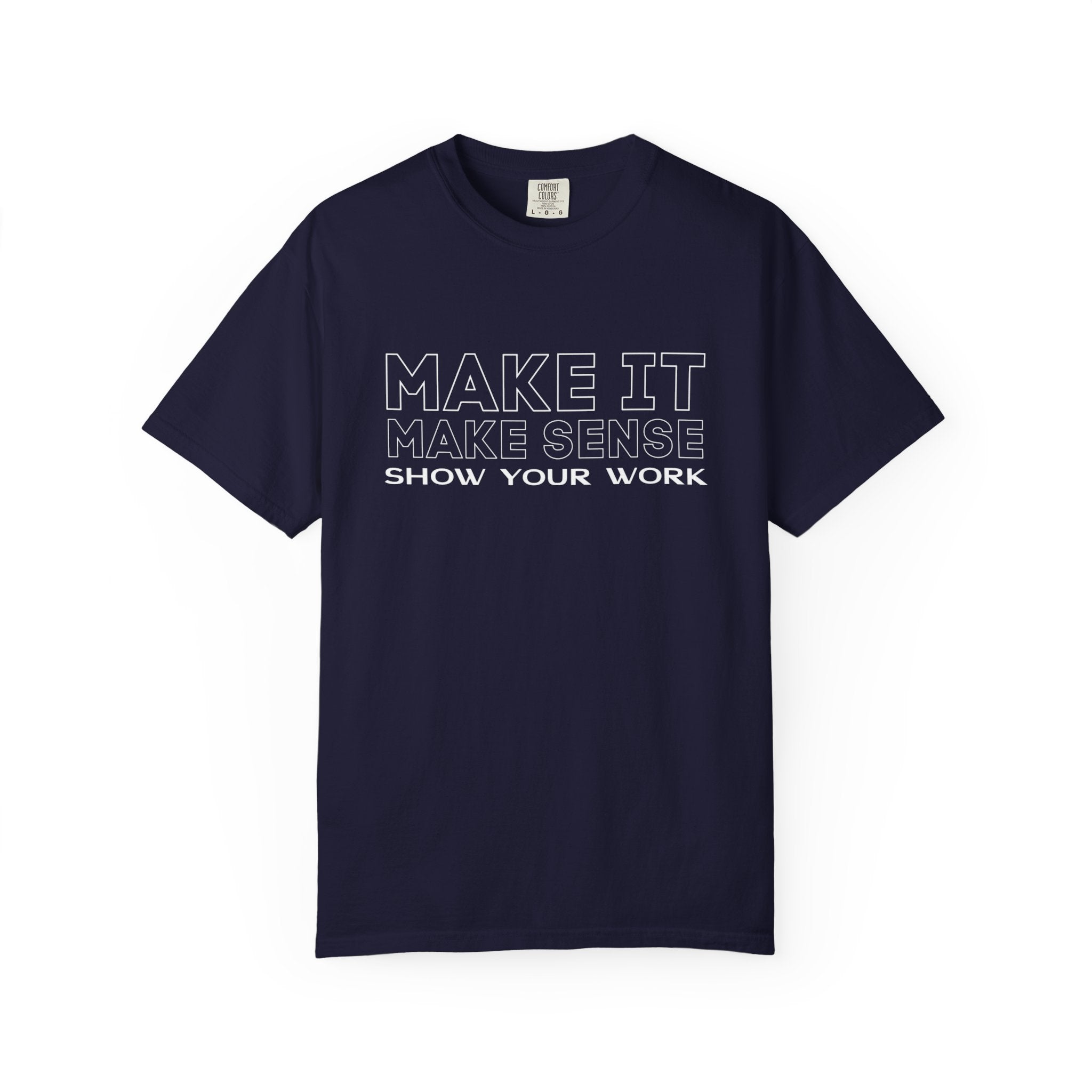 Show Your Work T-shirt