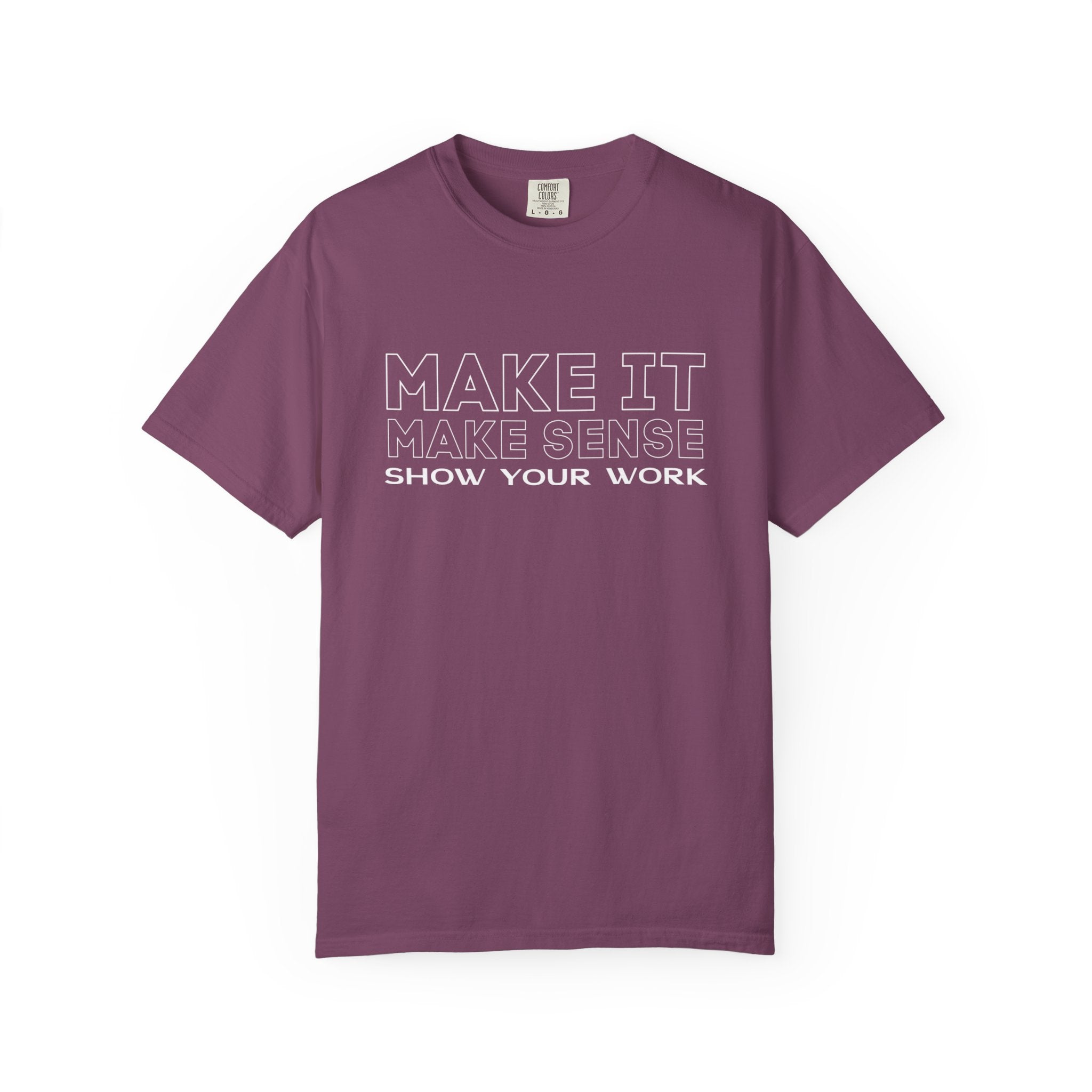 Show Your Work T-shirt
