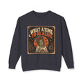 'What a Time' Crewneck Sweatshirt
