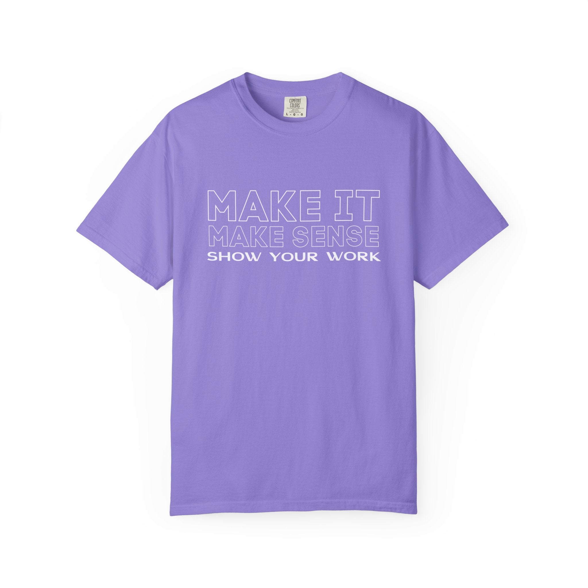 Show Your Work T-shirt