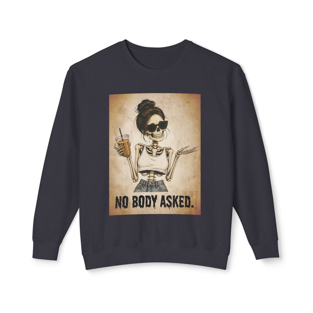 'No Body Asked' Crewneck Sweatshirt