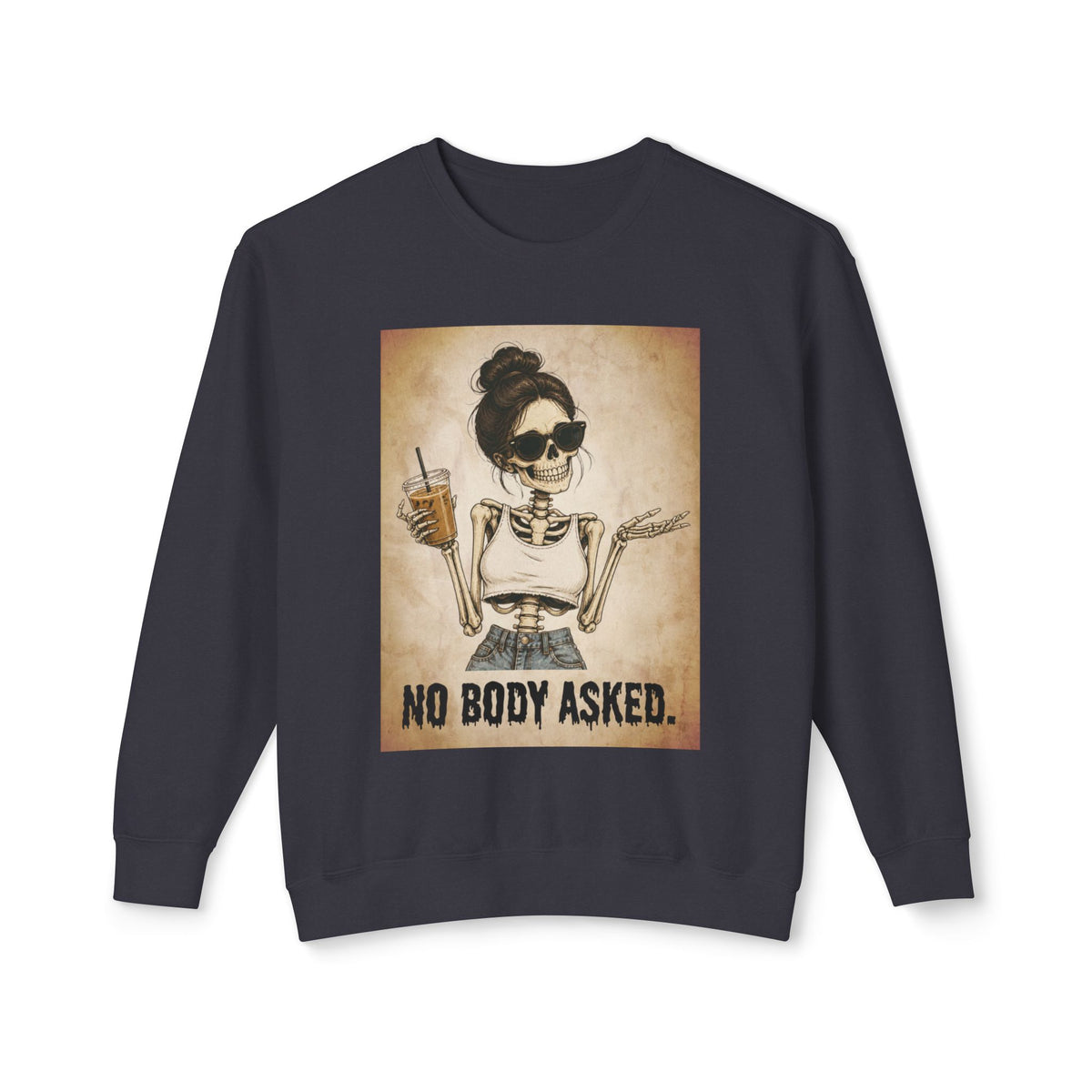 'No Body Asked' Crewneck Sweatshirt