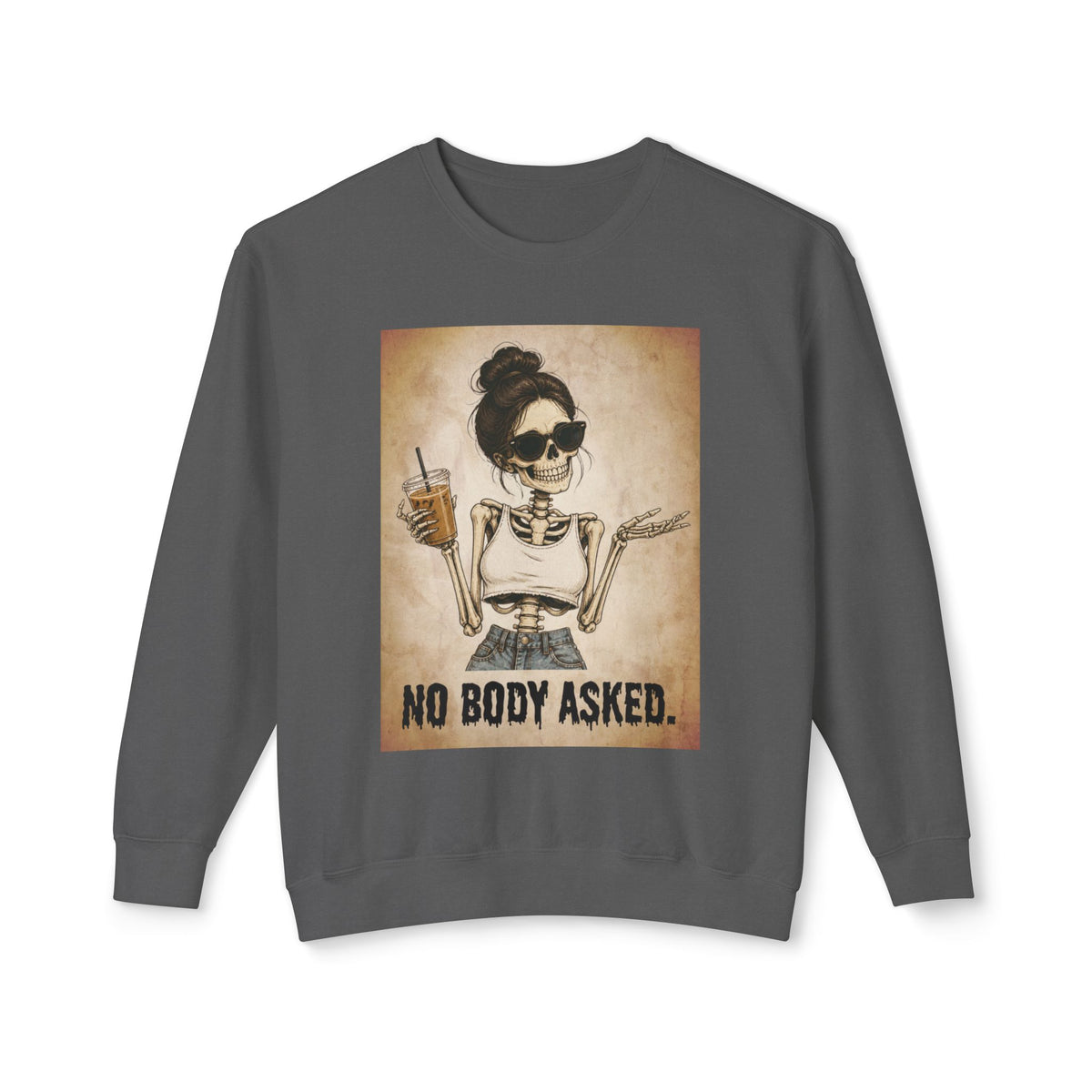 'No Body Asked' Crewneck Sweatshirt