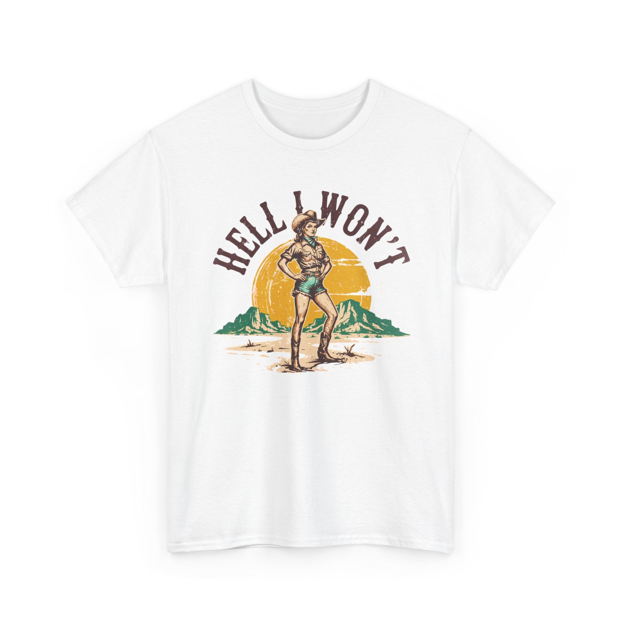 Hell I Won’t T-shirt