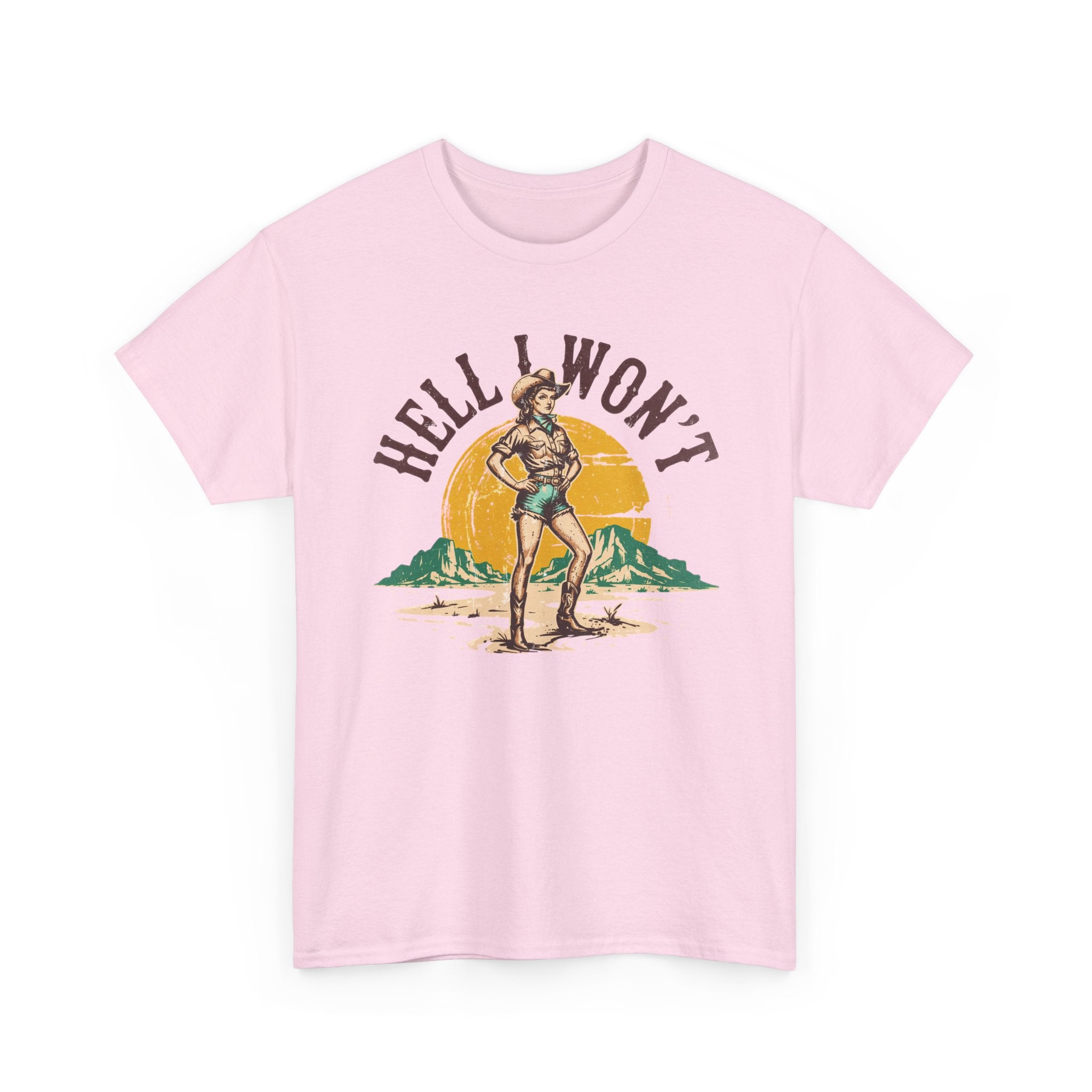 Hell I Won’t T-shirt