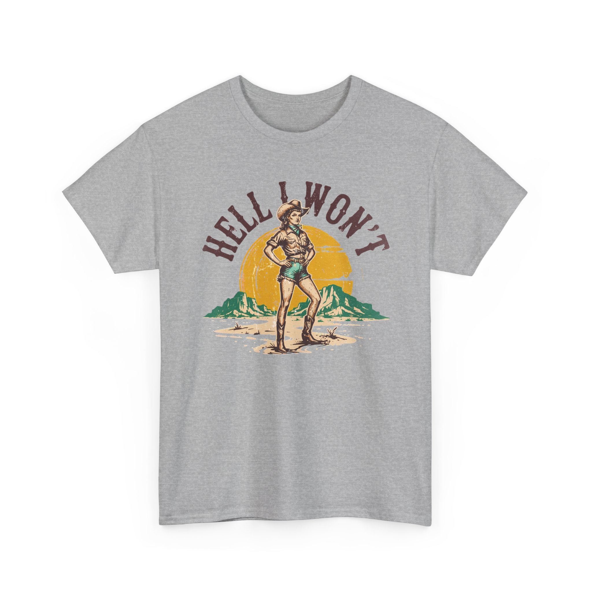 Hell I Won’t T-shirt