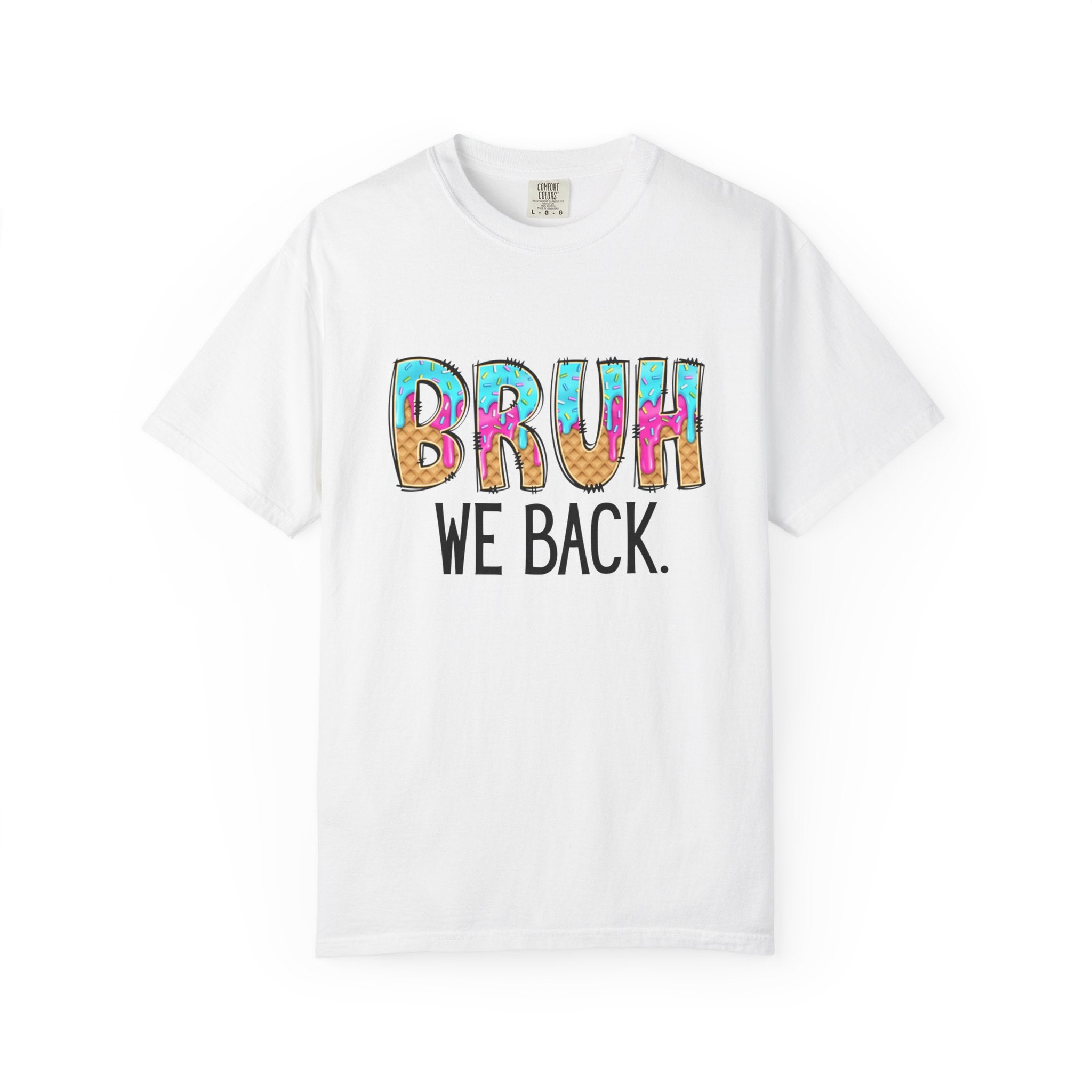 Bruh We Back T-shirt