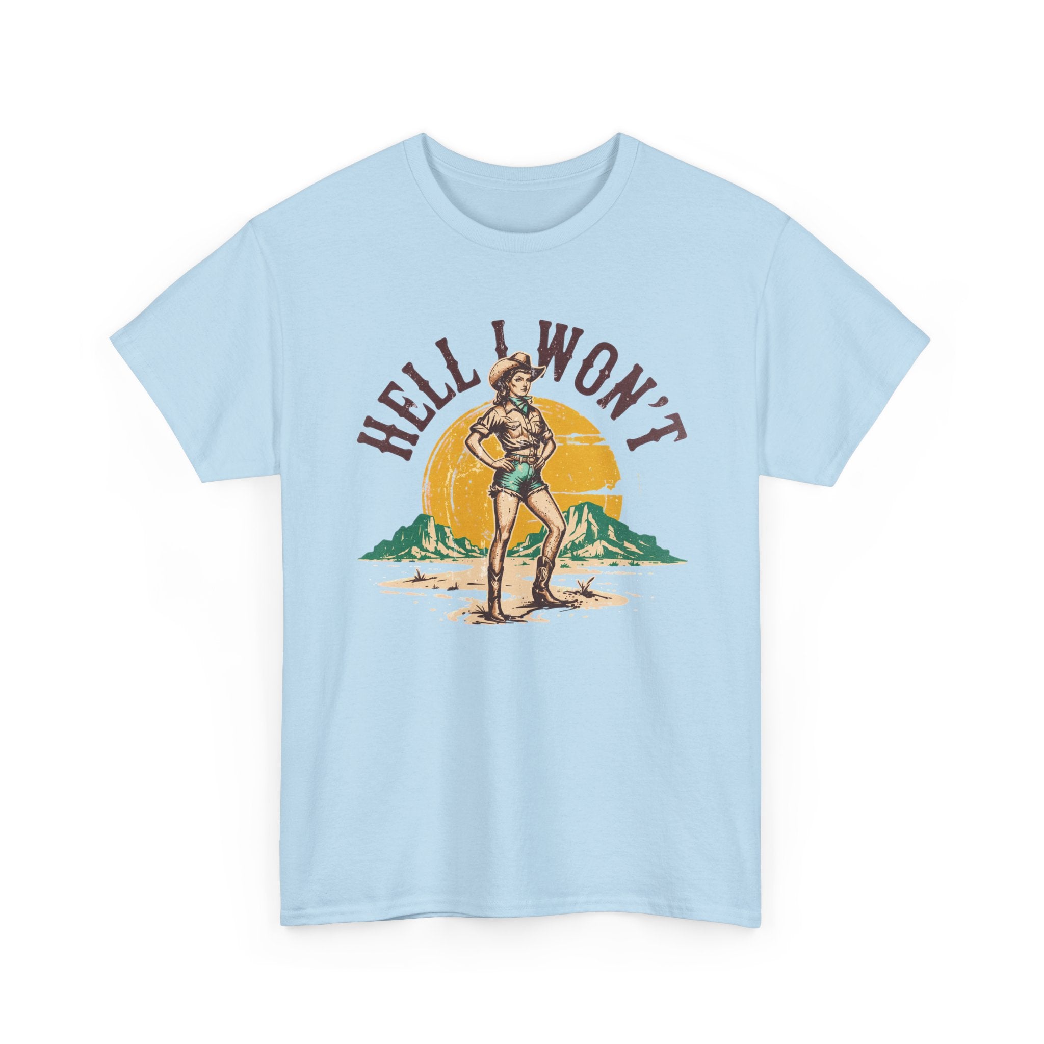 Hell I Won’t T-shirt