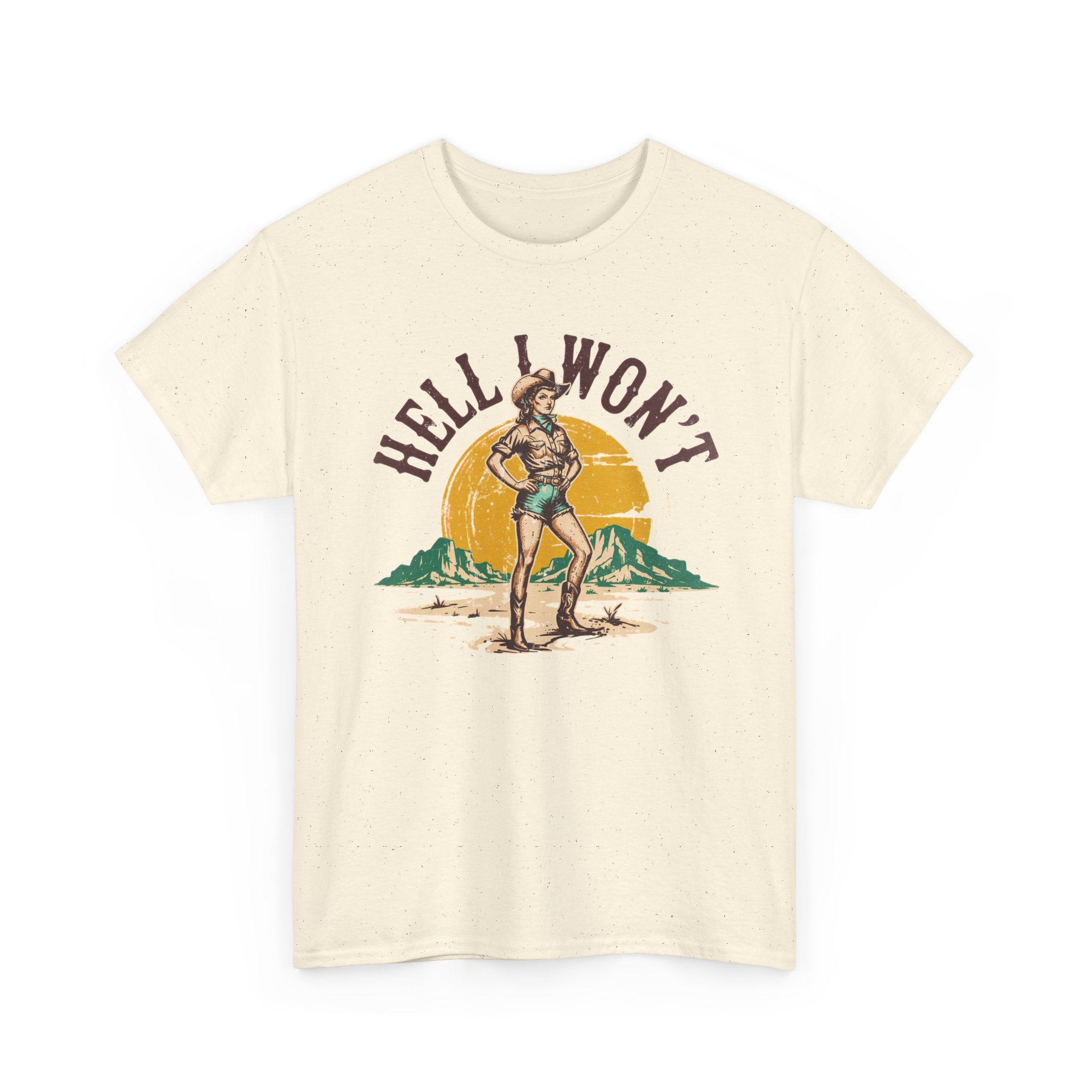 Hell I Won’t T-shirt