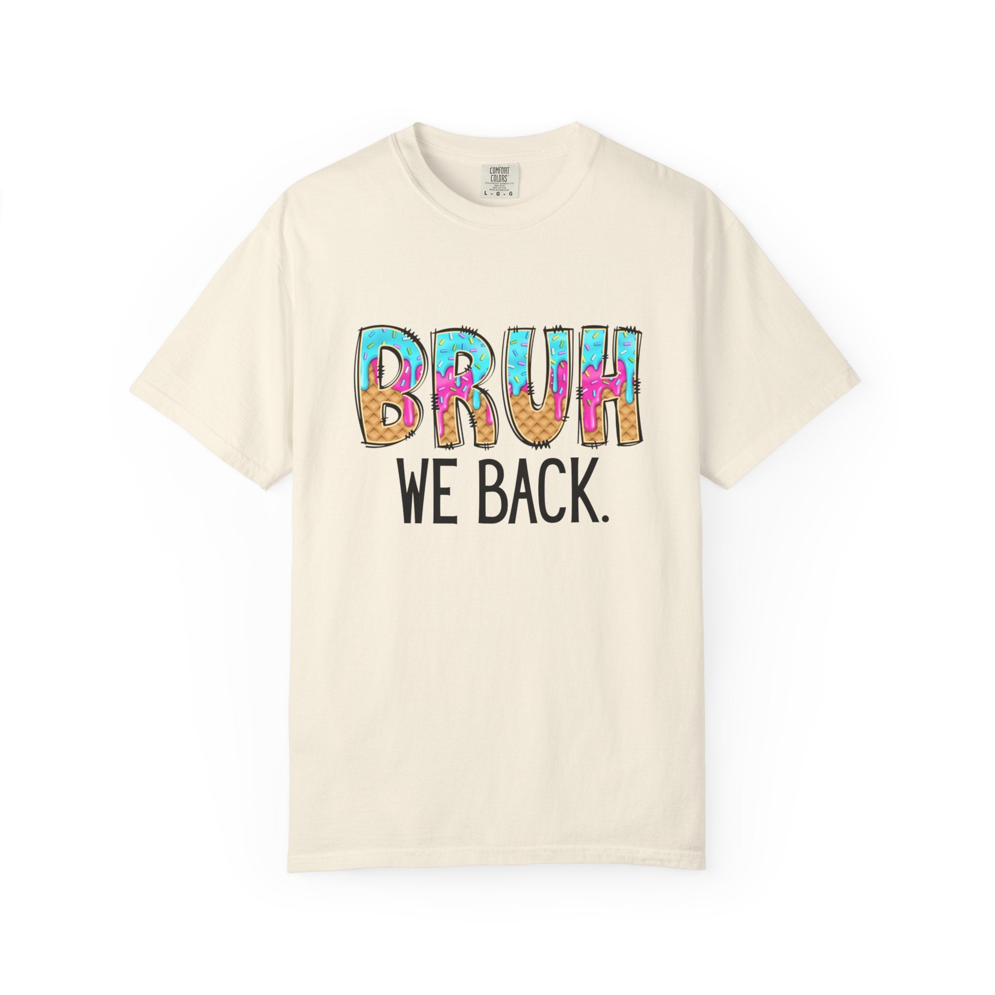 Bruh We Back T-shirt