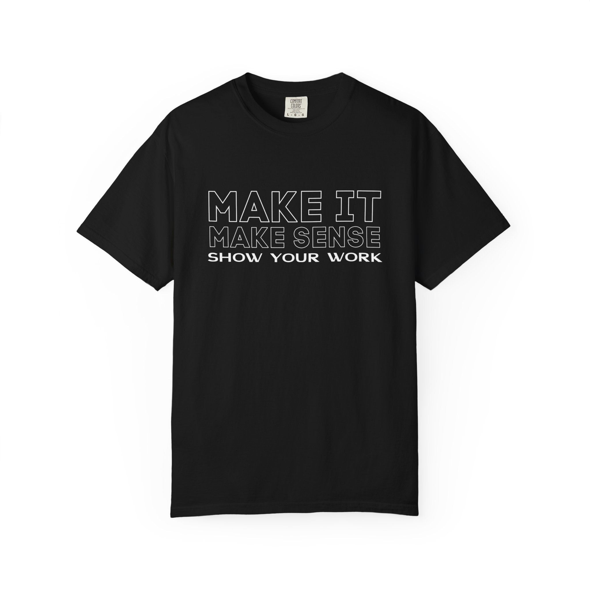 Show Your Work T-shirt